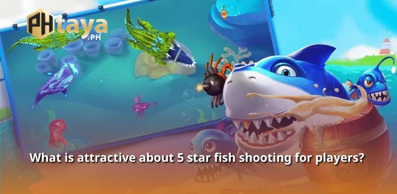 5 Star Fish Shooting attracts so many players