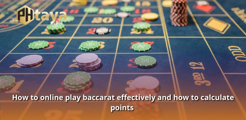 How to online play baccarat effectively and how to calculate points