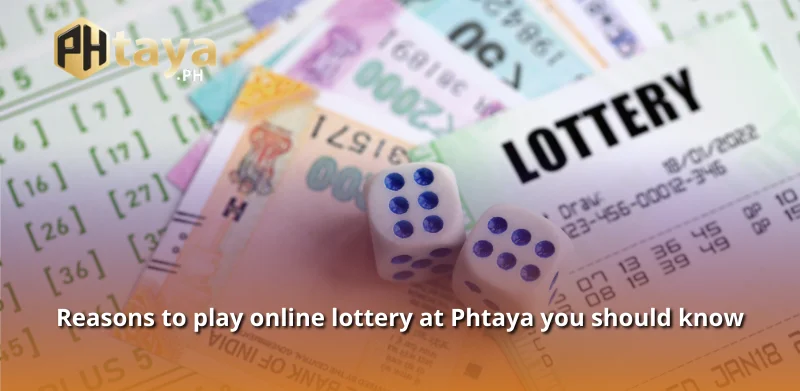 Reasons to play online lottery at Phtaya