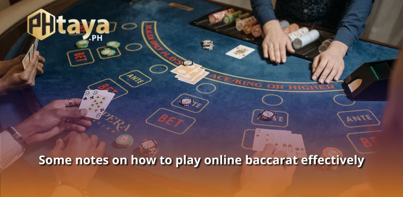 Some notes on how to play online baccarat effectively