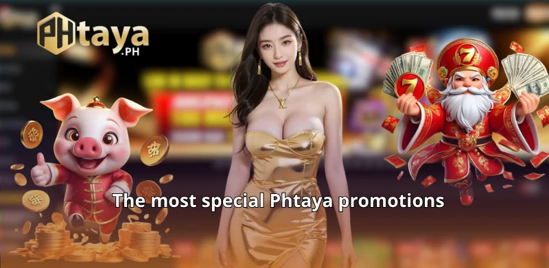 The most special Phtaya promotions